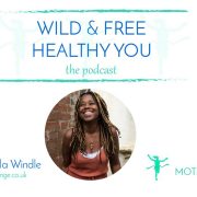 WILD & FREE HEALTHY YOU podcast with guest Pamela Windle